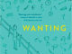 Wanting: The Power of Mimetic Desire in Everyday Life by Luke Burgis